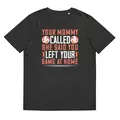 T-Shirt "Volleyball": Your mommy called. She said you left your game at home