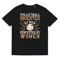 T-Shirt "Volleyball": Volleyball Invented by men, perfected by women