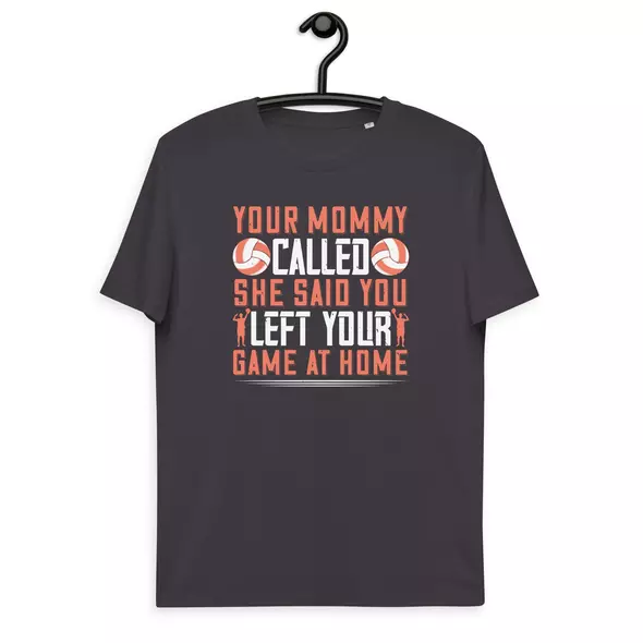 t-shirt "volleyball": your mommy called. she said you left your game at home online kaufen bei shomugo gmbh