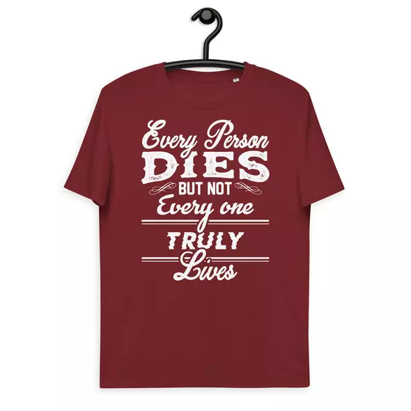 t-shirt "motivation": every person dies but not every one truly lives online kaufen bei shomugo gmbh