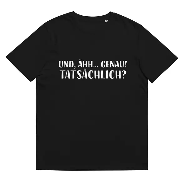 unixsex t-shirt "und, ähh... genau! tatsächlich?" online kaufen bei shomugo gmbh